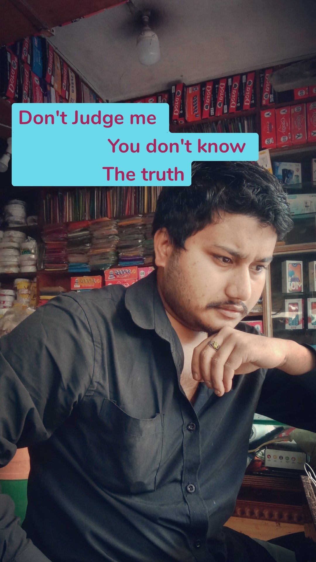 Don't Judge me
                 You don't know
                The truth